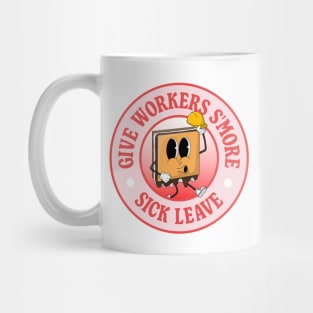 Give Workers More Sick Leave - Smore Pun Mug